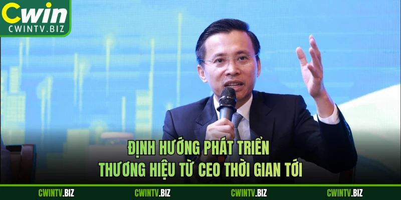 Định hướng phát triển thương hiệu từ CEO thời gian tới