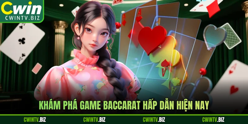 Khám phá game Baccarat hấp dẫn hiện nay 