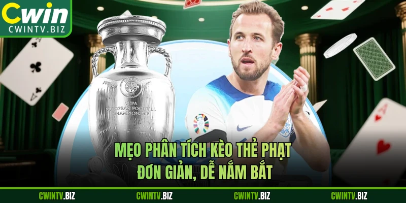 Mẹo phân tích kèo thẻ phạt đơn giản, dễ nắm bắt