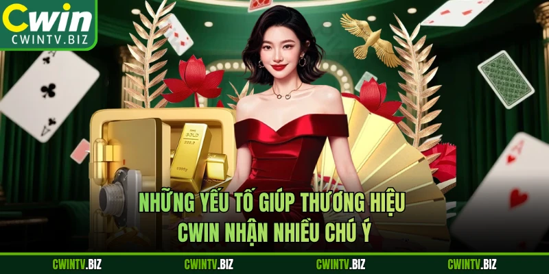 Những yếu tố giúp thương hiệu Cwin nhận nhiều chú ý