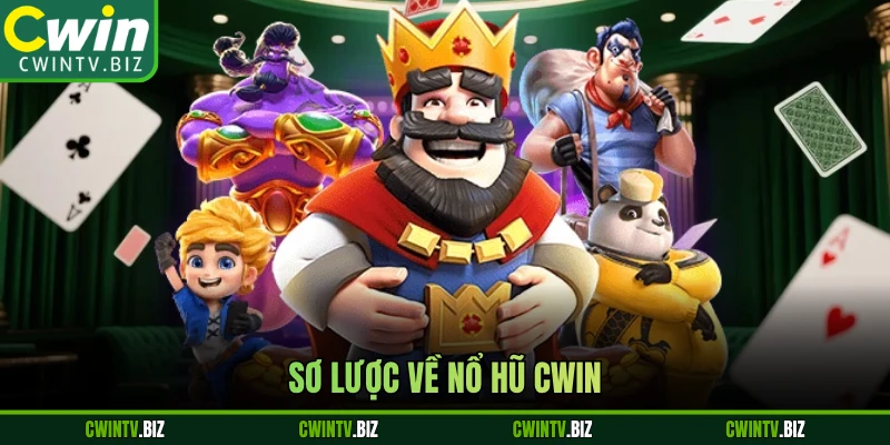 Sơ lược về nổ hũ Cwin 