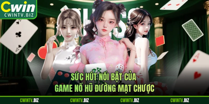 Sức hút nổi bật của game nổ hũ Đường Mạt Chược 