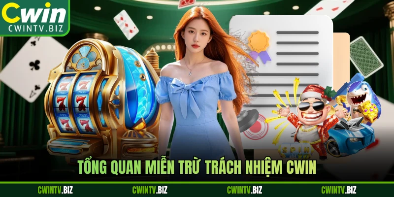 Tổng quan miễn trừ trách nhiệm Cwin 