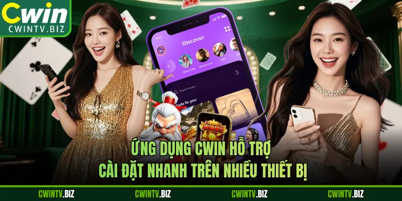 Ứng dụng Cwin hỗ trợ cài đặt nhanh trên nhiều thiết bị