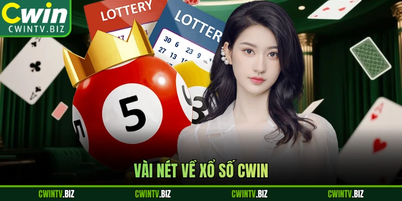 Vài nét về xổ số Cwin 