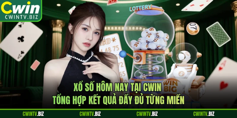 Xổ Số Hôm Nay Tại CWIN Tổng Hợp Kết Quả Đầy Đủ Từng Miền